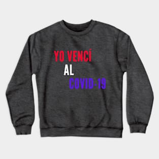 yo venci al covid19 Crewneck Sweatshirt